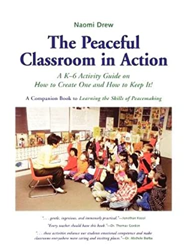 Imagen de archivo de The Peaceful Classroom in Action: A K-6 Activity Guide on How to Create One and How to Keep It! a la venta por Zoom Books Company