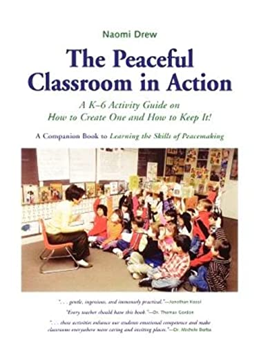 Stock image for The Peaceful Classroom in Action: A K-6 Activity Guide on How to Create One and How to Keep It! for sale by Zoom Books Company