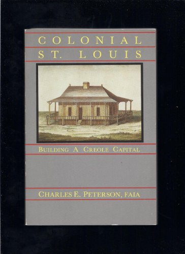 Imagen de archivo de Colonial St. Louis: Building a Creole Capital a la venta por Gardner's Used Books, Inc.