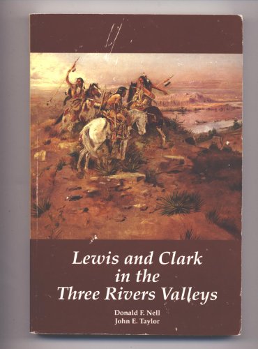 9781880397176: Lewis and Clark in the Three Rivers Valleys, Montana, 1805-1806: From the Original Journals of the Lewis and Clark Expedition [Idioma Ingls]