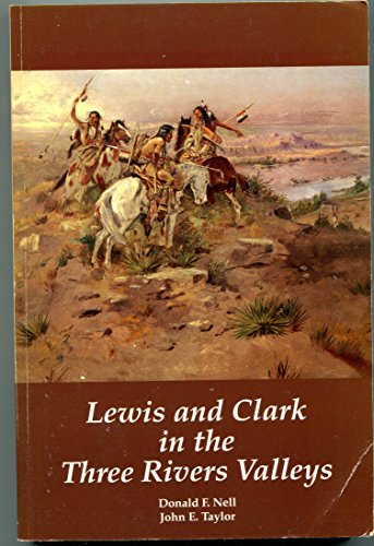 9781880397190: Lewis and Clark in the Three Rivers Valleys, Montana 1805-1806: From the Original Journals of the Lewis and Clark Expedition
