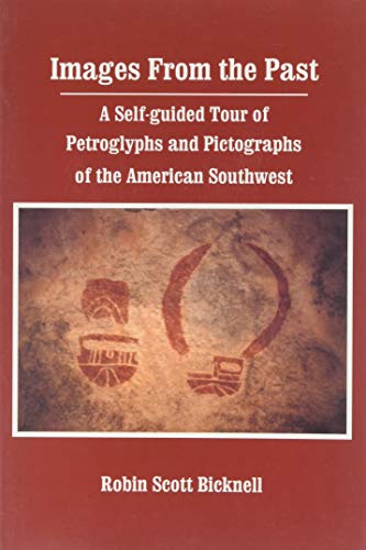 Stock image for Images from the Past: Rock Art : A Self-Guided Tour of Petroglyphs and Pictographs of the American Southwest for sale by ThriftBooks-Atlanta