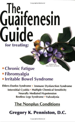 Stock image for The Guaifenesin Guide: For Treating Chronic Fatigue, Fibromyalgia, Irritable Bowel Syndrome for sale by Books of the Smoky Mountains