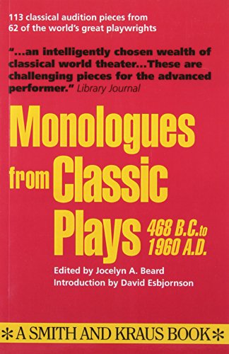 Stock image for Monologues from Classic Plays: 468 B.C. to 1960 A.D. (Monologue Audition Series) for sale by OwlsBooks