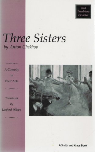 Beispielbild fr Three Sisters: A Comedy in Four Acts (Great Translations for Actors Series) zum Verkauf von SecondSale