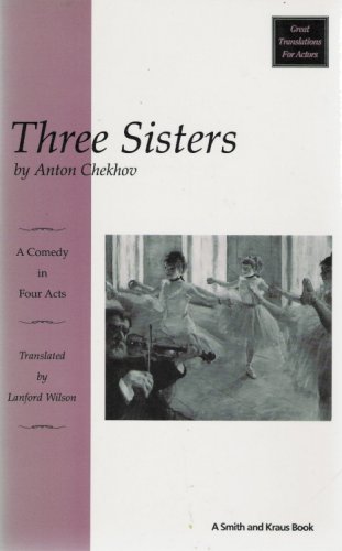 Stock image for Three Sisters: A Comedy in Four Acts (Great Translations for Actors Series) for sale by SecondSale