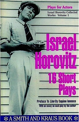 Beispielbild fr Israel Horovitz Vol. I : 16 Short Plays zum Verkauf von Better World Books
