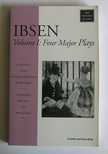 Stock image for Ibsen, Volume I: Four Major Plays - A Doll House, Ghosts, An Enemy of the People, Hedda Gabler for sale by Abacus Bookshop