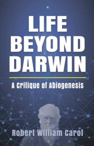 Stock image for Life Beyond Darwin: A Critique of Abiogenesis for sale by GF Books, Inc.