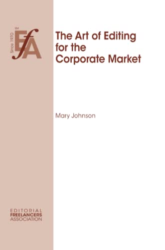 The Art of Editing for the Corporate Market (9781880407073) by Johnson, Mary