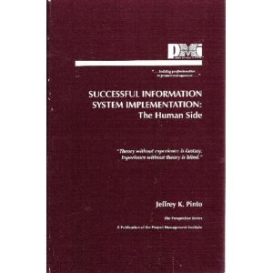 Stock image for Successful Information System Implementation: The Human Side Pinto, Jeffrey K. for sale by Librairie Parrsia