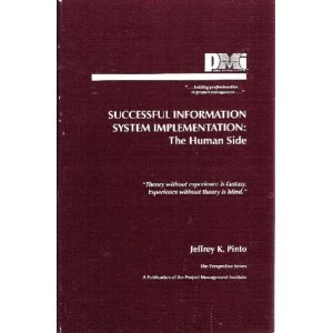 Successful Information System Implementation: The Human Side (Perspective Series) (9781880410370) by Pinto, Jeffrey K.