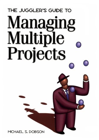 Beispielbild fr The Juggler's Guide to Managing Multiple Projects zum Verkauf von Ammareal