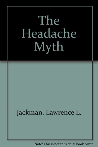 Stock image for The Headache Myth for sale by Anderson Book