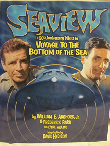 Imagen de archivo de SEAVIEW: A 50th Anniversary Tribute to Voyage to the Bottom of the Sea a la venta por Books From California
