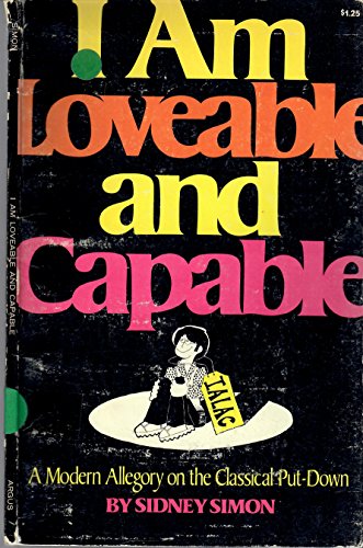 I Am Loveable and Capable: A Modern Allegory on the Classical Put-Down (9781880424001) by Simon, Sidney B.