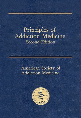 Beispielbild fr Principles of Addiction Medicine, 2nd Edition zum Verkauf von Wonder Book