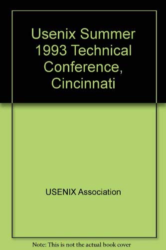Stock image for Proceedings of the Summer 1993 USENIX Conference, June 21-25, 1993, Cincinnati, Ohio, USA. for sale by Tiber Books