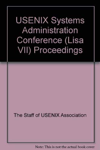 Stock image for Proceedings of the Seventh Systems Administration Conference (LISA VII), November 1-5, 1993, Monterey, CA, USA. for sale by Tiber Books