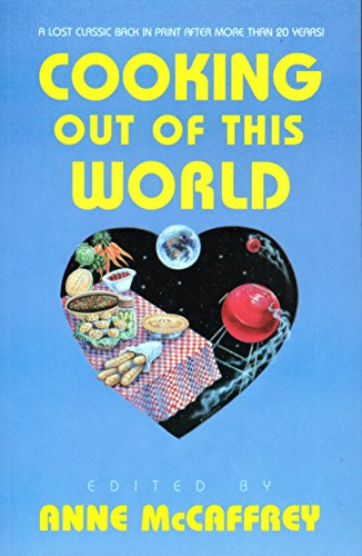 Cooking Out Of This World (9781880448137) by McCaffrey, Anne