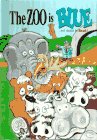 9781880453018: The Zoo Is Blue...and Should Be Read!: An Outrageous Story Containing over 20 Homonyms