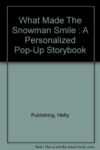 Stock image for What Made the Snowman Smile (A Personalized Pop-up Storybook) for sale by Wonder Book
