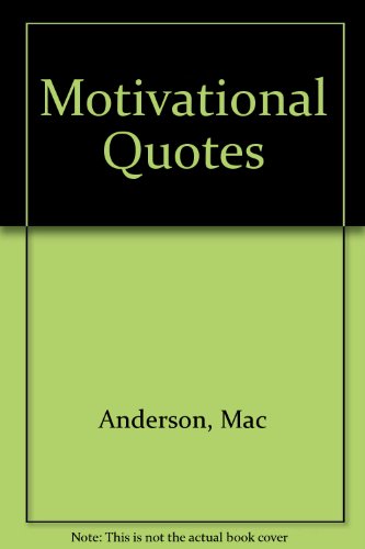 Motivational Quotes (9781880461068) by Anderson, Mac