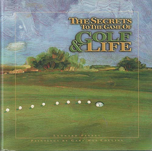 Stock image for The Secrets to the Game of Golf & Life for sale by Gulf Coast Books