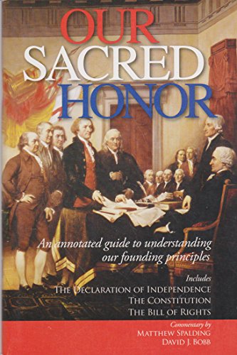 Imagen de archivo de Our Sacred Honor: An Annotated Guide To Understanding Our Founding Fathers a la venta por SecondSale