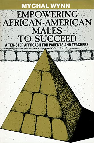 Stock image for Empowering African American Males to Succeed: A Ten Step Approach for Parents and Teachers for sale by SecondSale