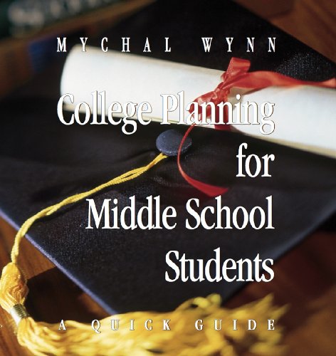 Imagen de archivo de College Planning for Middle School Students : A Quick Guide a la venta por Better World Books