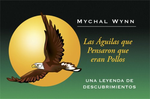 Beispielbild fr The Eagles who Thought They were Chickens (Spanish Version) (Spanish Edition) zum Verkauf von -OnTimeBooks-