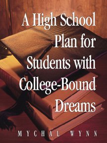 Beispielbild fr A High School Plan for Students With College-bound Dreams zum Verkauf von HPB-Movies
