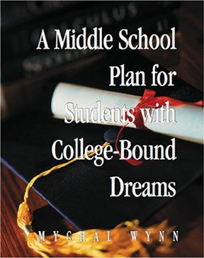 Beispielbild fr A Middle School Plan for Students with College-Bound Dreams zum Verkauf von Better World Books