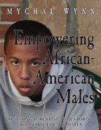 Imagen de archivo de Empowering African-American Males: A Guide to Increasing Black Male Achievement a la venta por ThriftBooks-Atlanta