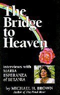 Imagen de archivo de The Bridge to Heaven: Interviews with Maria Esperanza of Betania a la venta por Half Price Books Inc.