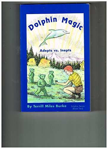 Beispielbild fr Dolphin Magic: Adepts Vs. Inepts (Dolphin Series, Book 2) zum Verkauf von Wonder Book