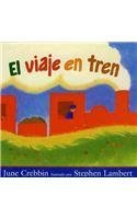 El Viaje En Tren (Spanish Edition) (9781880507360) by Crebbin, June; Roehrich-Rubio, Esther