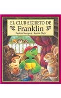 El club secreto de Franklin/ Franklin's Secret Club (Spanish Edition) (9781880507506) by Bourgeois, Paulette; Lopez Varela, Alejandra