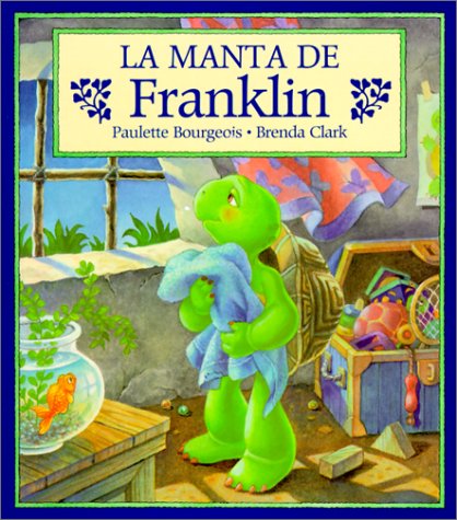 La manta de Franklin (Spanish Edition) (9781880507988) by Paulette Bourgeois