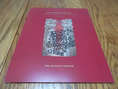 The Chicano Codices: Encountering Art of the Americas (9781880508015) by Marcos Sanchez-Tranquilino; Cherrie Moraga