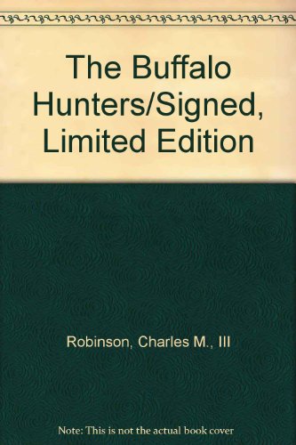 9781880510209: The Buffalo Hunters/Signed, Limited Edition