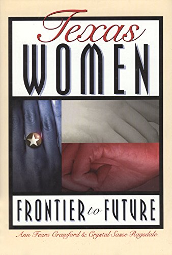 Beispielbild fr Texas Women: From Frontier to Future zum Verkauf von Booketeria Inc.