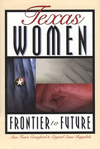 9781880510537: Texas Women: Frontier to Future