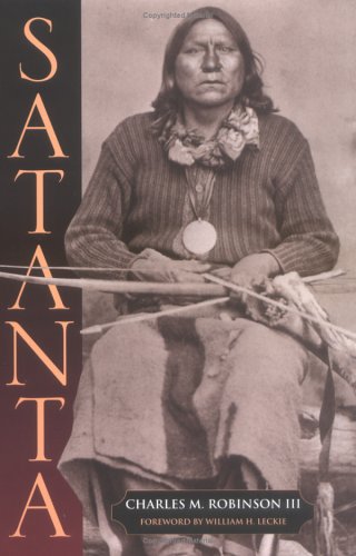 Satanta : The Life and Death of a War Chief