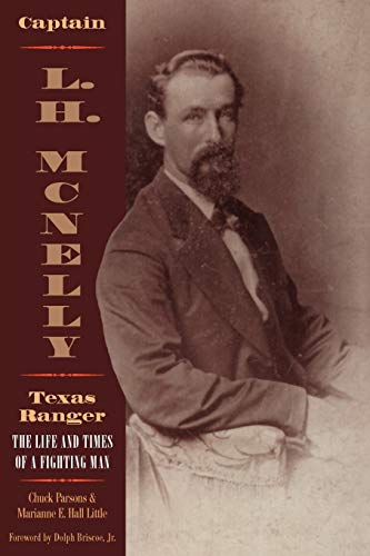 Stock image for Captain L. H. McNelly, Texas Ranger: The Life and Times of a Fighting Man for sale by Seattle Goodwill