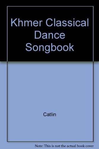 Khmer Classical Dance Songbook (9781880519110) by Catlin