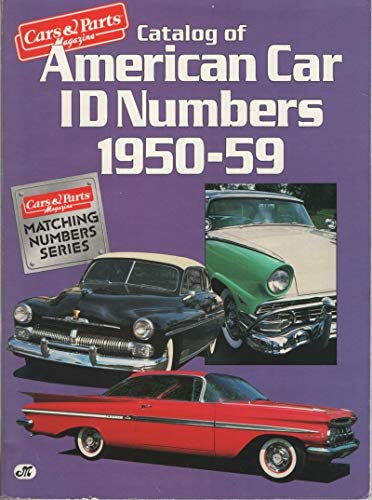 Stock image for Catalog of American Car Id Numbers 1950-59 (CARS & PARTS MAGAZINE MATCHING NUMBERS SERIES) for sale by A Squared Books (Don Dewhirst)