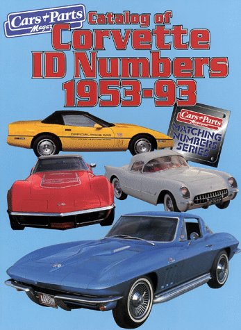 Stock image for Catalog of Corvette Id Numbers 1953-93 (Cars & Parts Magazine Matching Numbers Series) for sale by HPB-Emerald