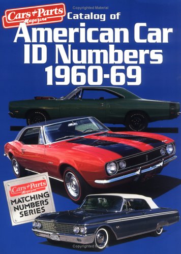 Stock image for Catalog of American Car I D Numbers, 1960-69 (Cars Parts Magazine Matching Numbers Series) for sale by Books of the Smoky Mountains